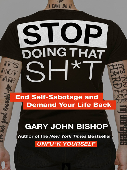 Title details for Stop Doing That Sh*t by Gary John Bishop - Available